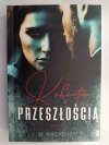 KOBIETA Z PRZESZŁOŚCIĄ. BLIZNY #2 - M.Mackenzie