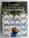MIŁOŚĆ NA WALIZKACH - Małgorzata Kalicińska