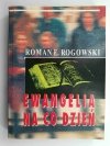 EWANGELIA NA CO DZIEŃ - Roman E.Rogowski