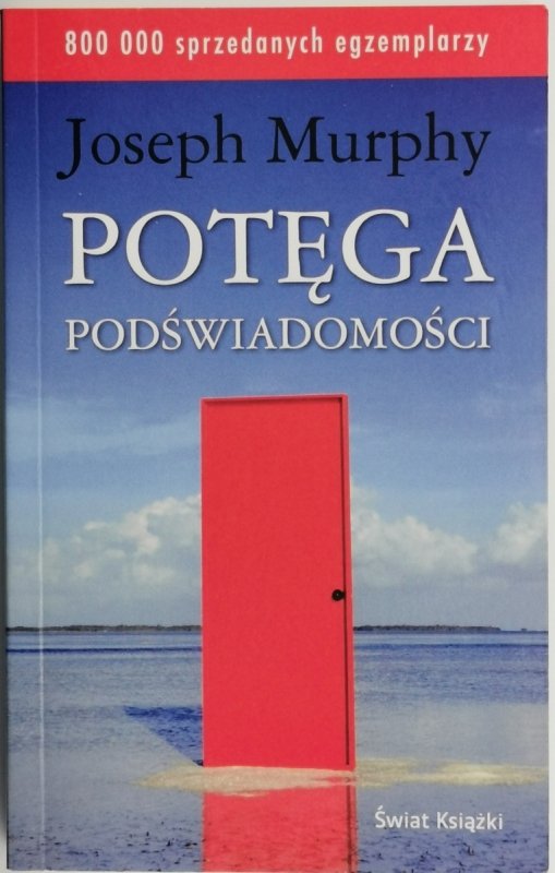 POTĘGA PODŚWIADOMOŚCI - Joseph Murphy