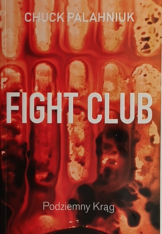 FIGHT CLUB. PODZIEMNY KRĄG – Chuck Palahniuk
