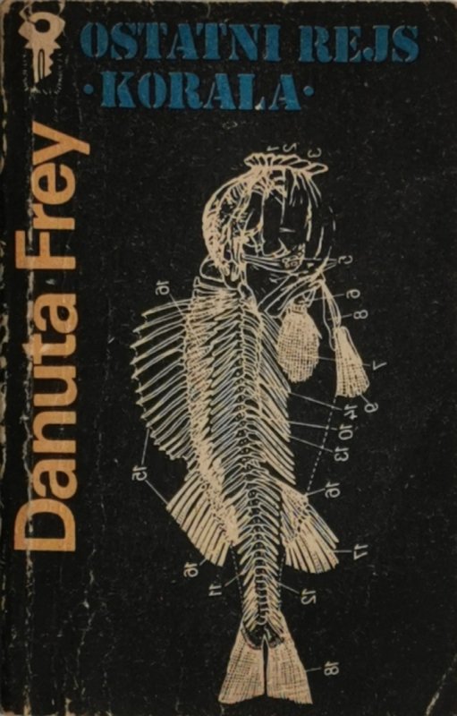 OSTATNI REJS KORALA - Danuta Frey