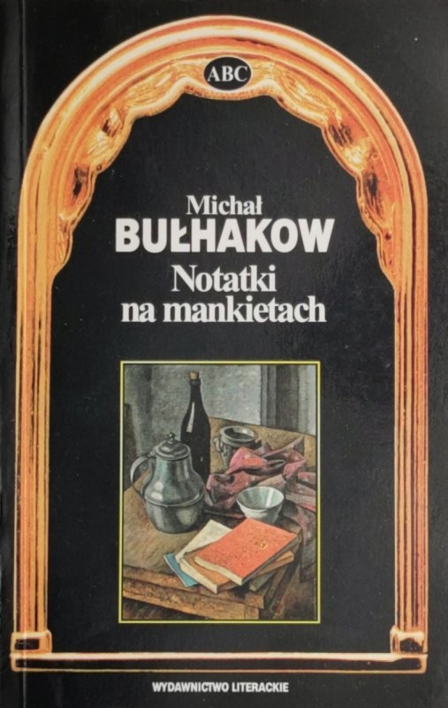 NOTATKI NA MANKIETACH - Michał Bułhakow