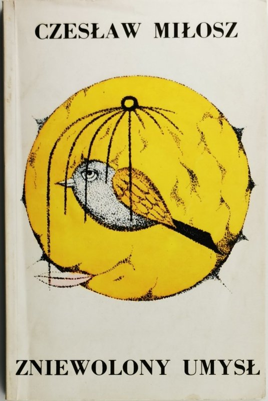 ZNIEWOLONY UMYSŁ - Czesław Miłosz