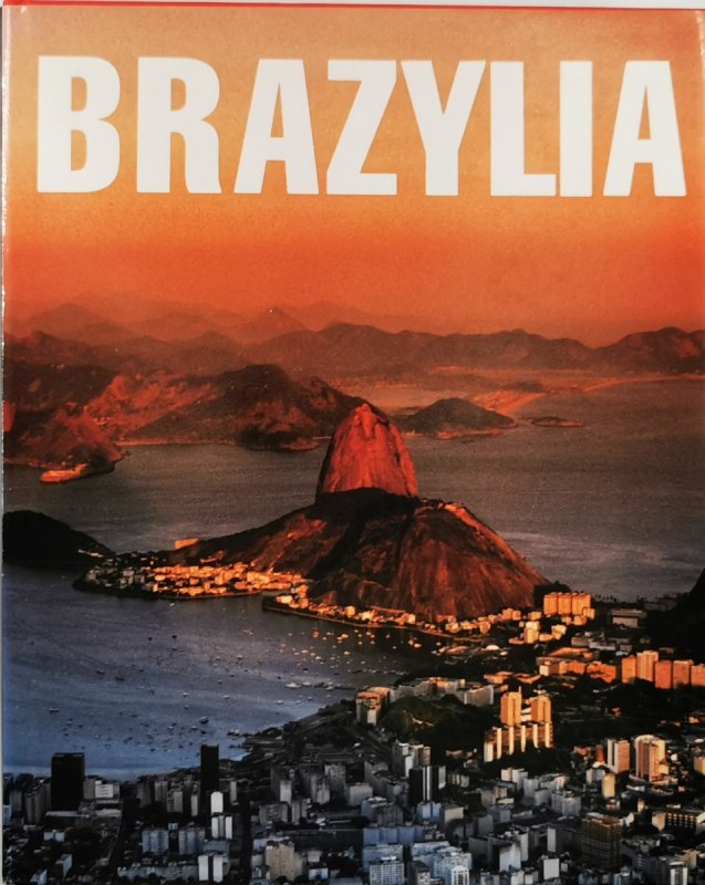 BRAZYLIA. NAJWIĘKSZE PAŃSTWO AMERYKI ŁACIŃSKIEJ