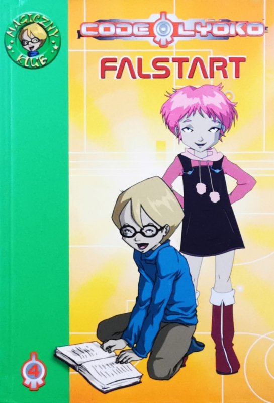 CODE LYOKO 4: FALSTART - Emmanuelle Fumet