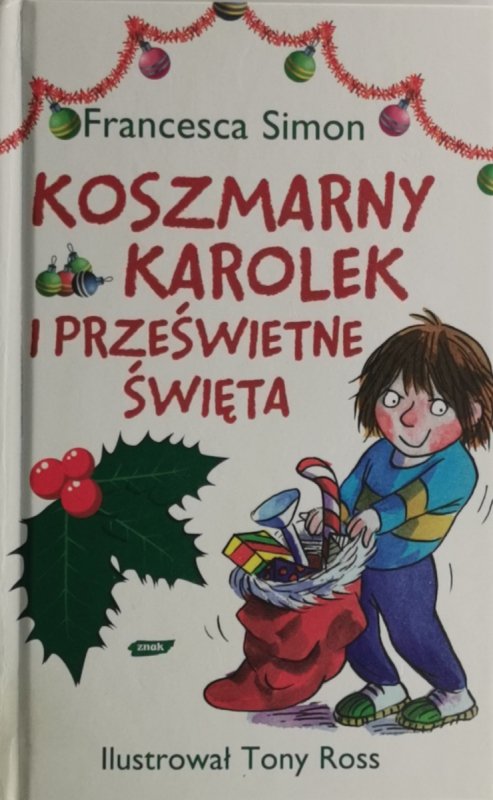 KOSZMARNY KAROLEK I PRZEŚWIETNE ŚWIĘTA - Francesca Simon