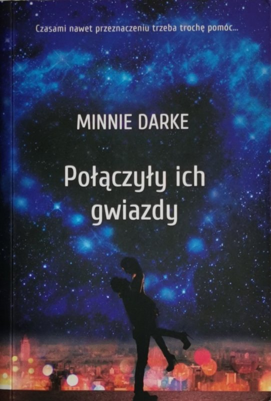 POŁĄCZYŁY ICH GWIAZDY - Minnie Darke