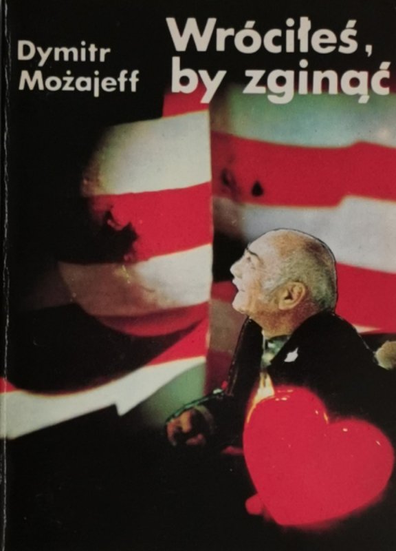 WRÓCIŁEŚ BY ZGINĄĆ - Dymitr Możajeff