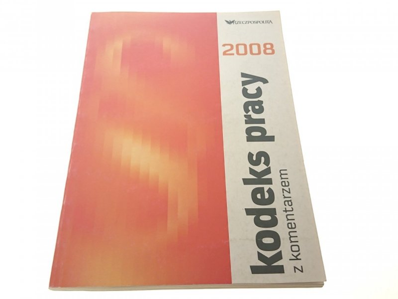 KODEKS PRACY Z KOMENTARZEM 2008