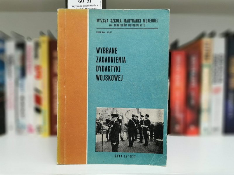 WYBRANE ZAGADNIENIA DYDAKTYKI WOJSKOWEJ 1977