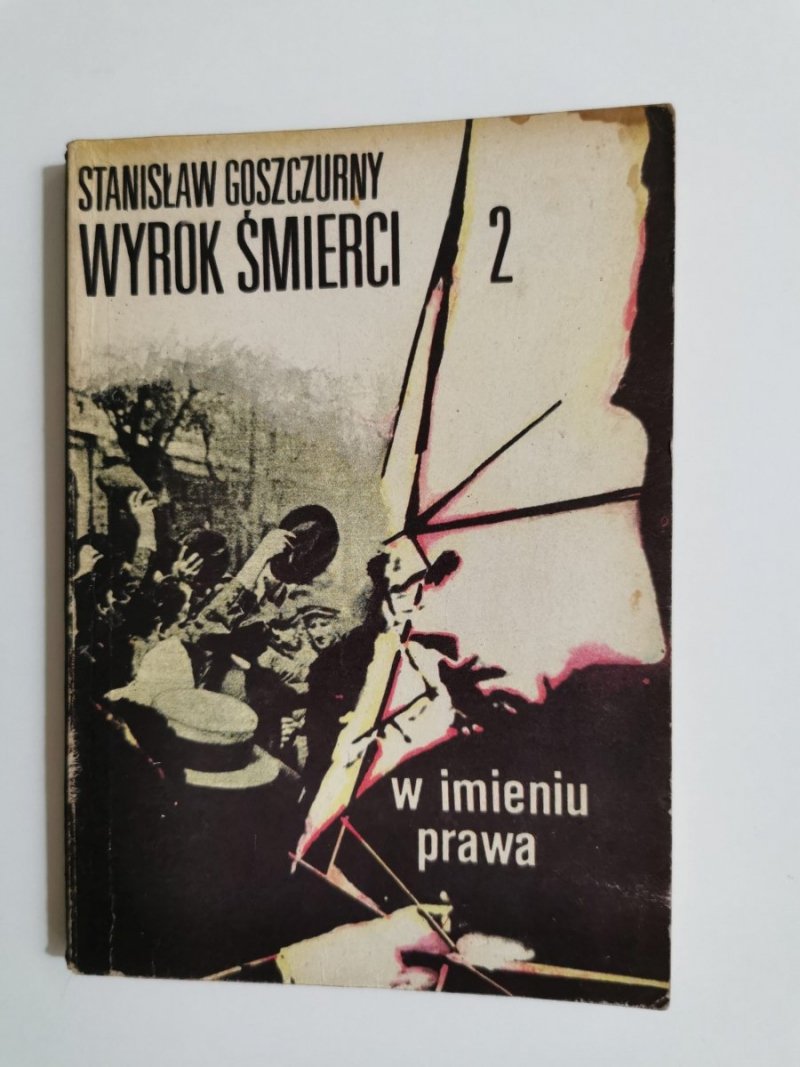 WYROK ŚMIERCI CZĘŚĆ 2 - Stanisław Goszczurny 1978