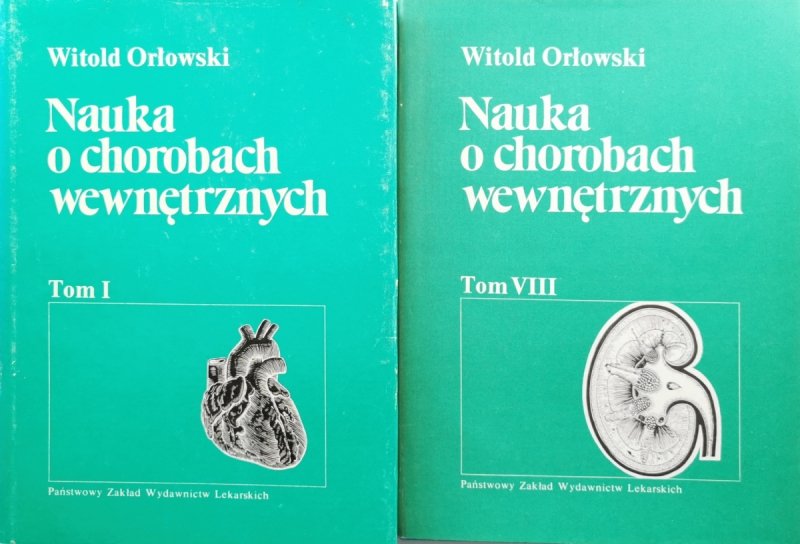 NAUKA O CHOROBACH WEWNĘTRZNYCH TOMY od 1 do 8+suplement  - Witold Orłowski