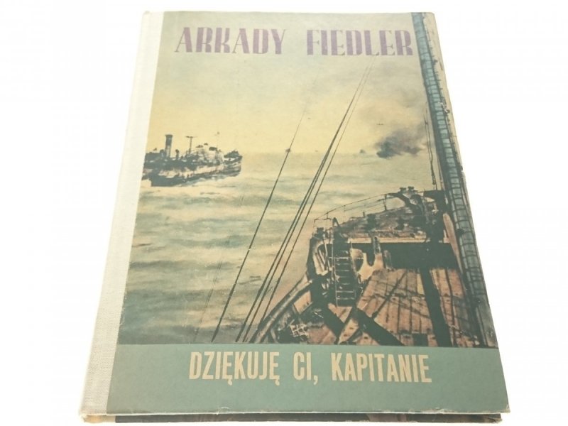 DZIĘKUJĘ CI, KAPITANIE - Arkady Fiedler 1972