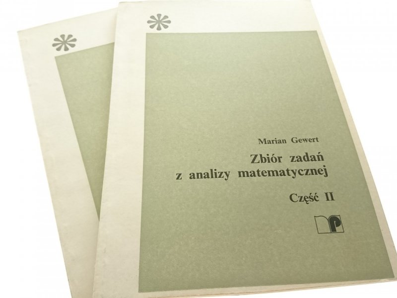 ZBIÓR ZADAŃ Z ANALIZY MATEMATYCZNEJ CZĘŚĆ I i II