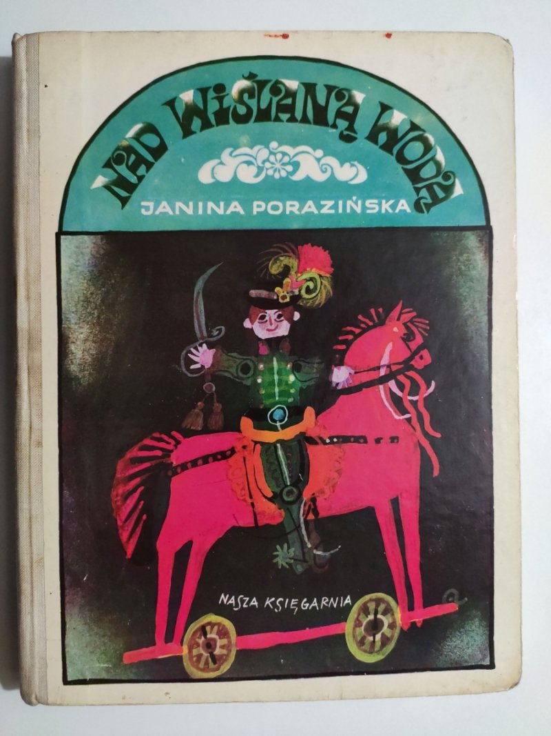 NAD WIŚLANĄ WODĄ - Janina Porazińska