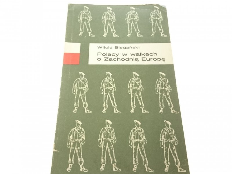 POLACY W WALKACH O ZACHODNIĄ EUROPĘ Biegański 1970