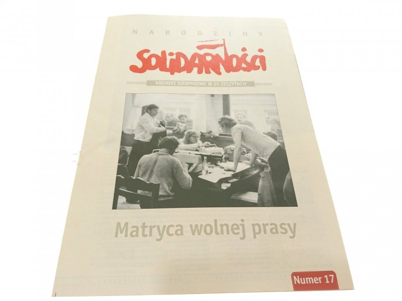 NARODZINY SOLIDARNOŚCI NUMER 17 MATRYCA WOLNEJ