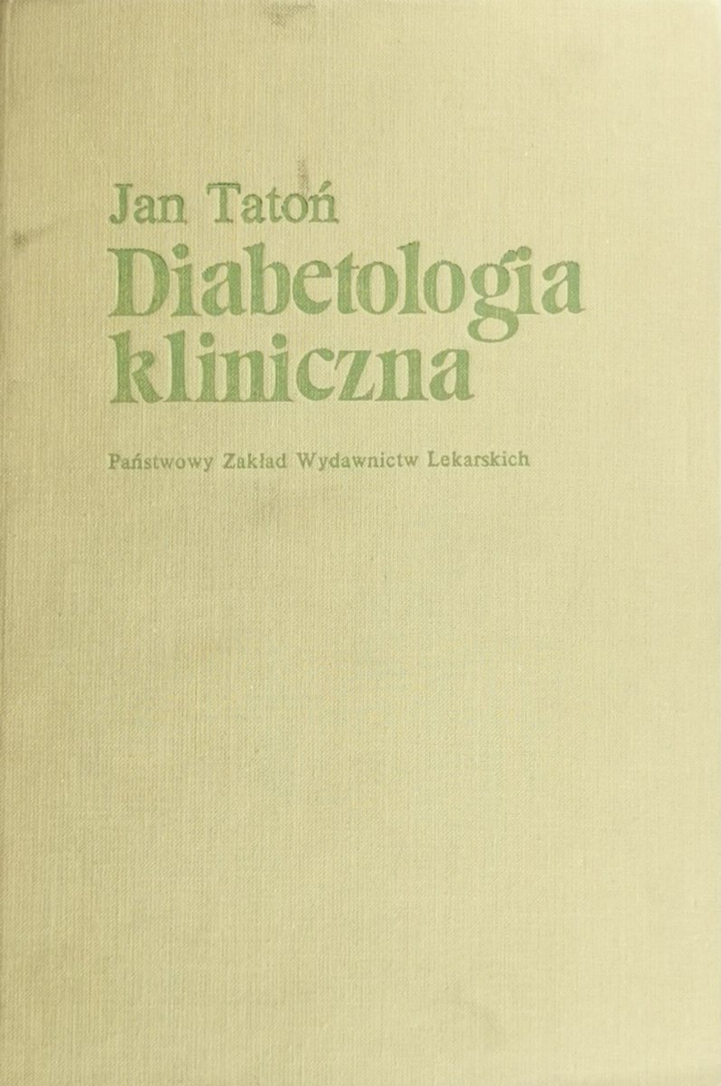DIABETOLOGIA KLINICZNA  - Jan Tatoń