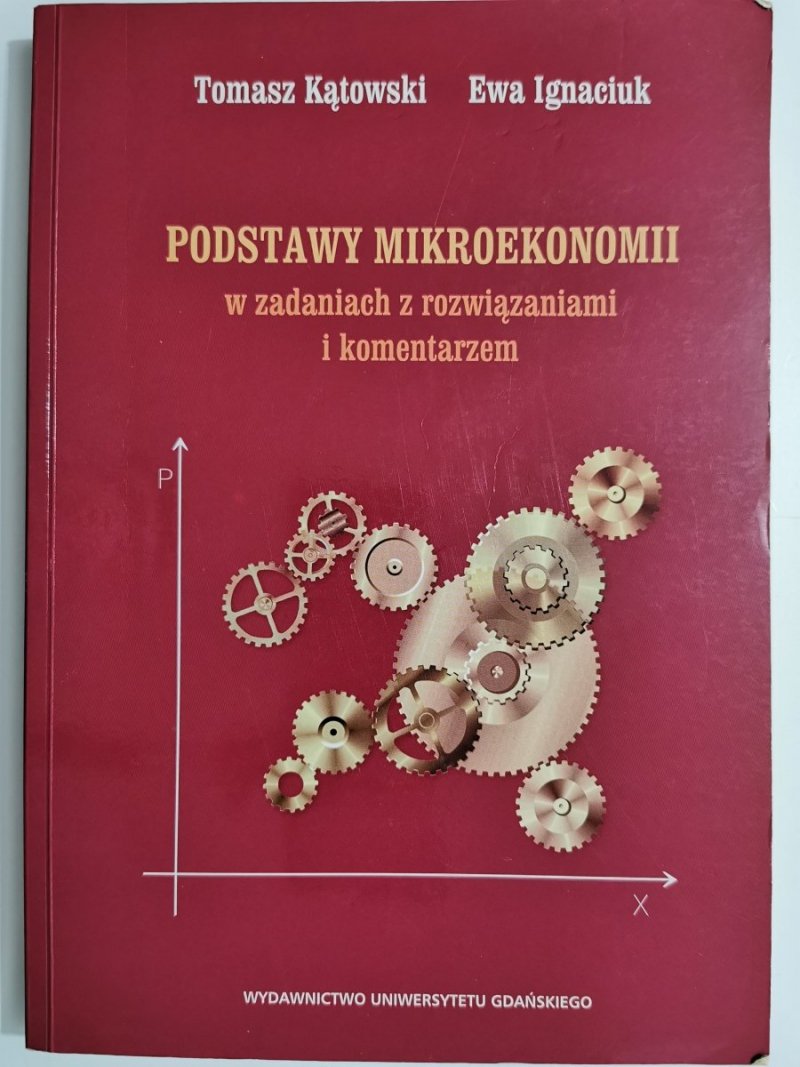 PODSTAWY MIKROEKONOMII W ZADANIACH Z ROZWIĄZANIAMI I KOMENTARZEM 2008
