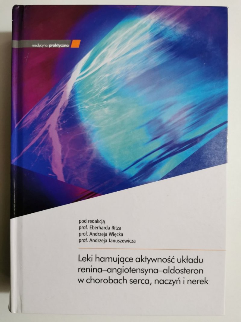 LEKI HAMUJĄCE AKTYWNOŚĆ UKŁADU RAMIONA-ANGIOTENSYNA-ALDOSTERON W CHOROBACH SERCA, NACZYŃ I NEREK