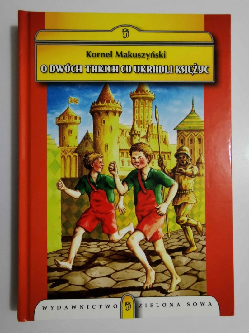 O DWÓCH TAKICH CO UKRADLI KSIĘŻYC - Kornel Makuszyński 2006