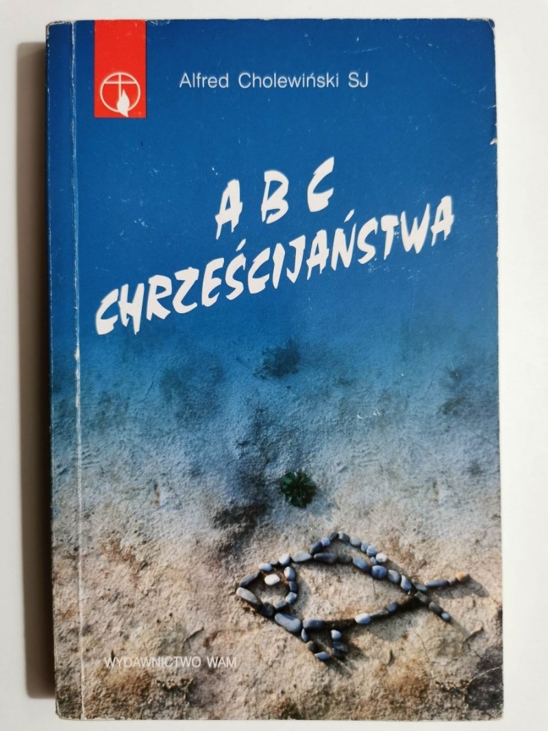 ABC CHRZEŚCIJAŃSTWA - Alfred Cholewiński