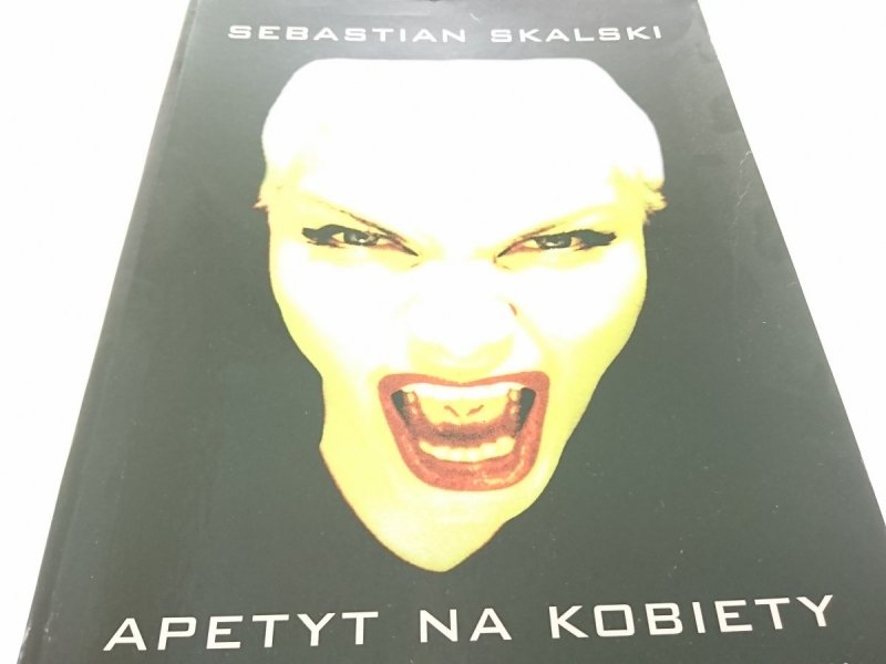 APETYT NA KOBIETY. 100 KOBIET WYJĄTKOWYCH Skalski