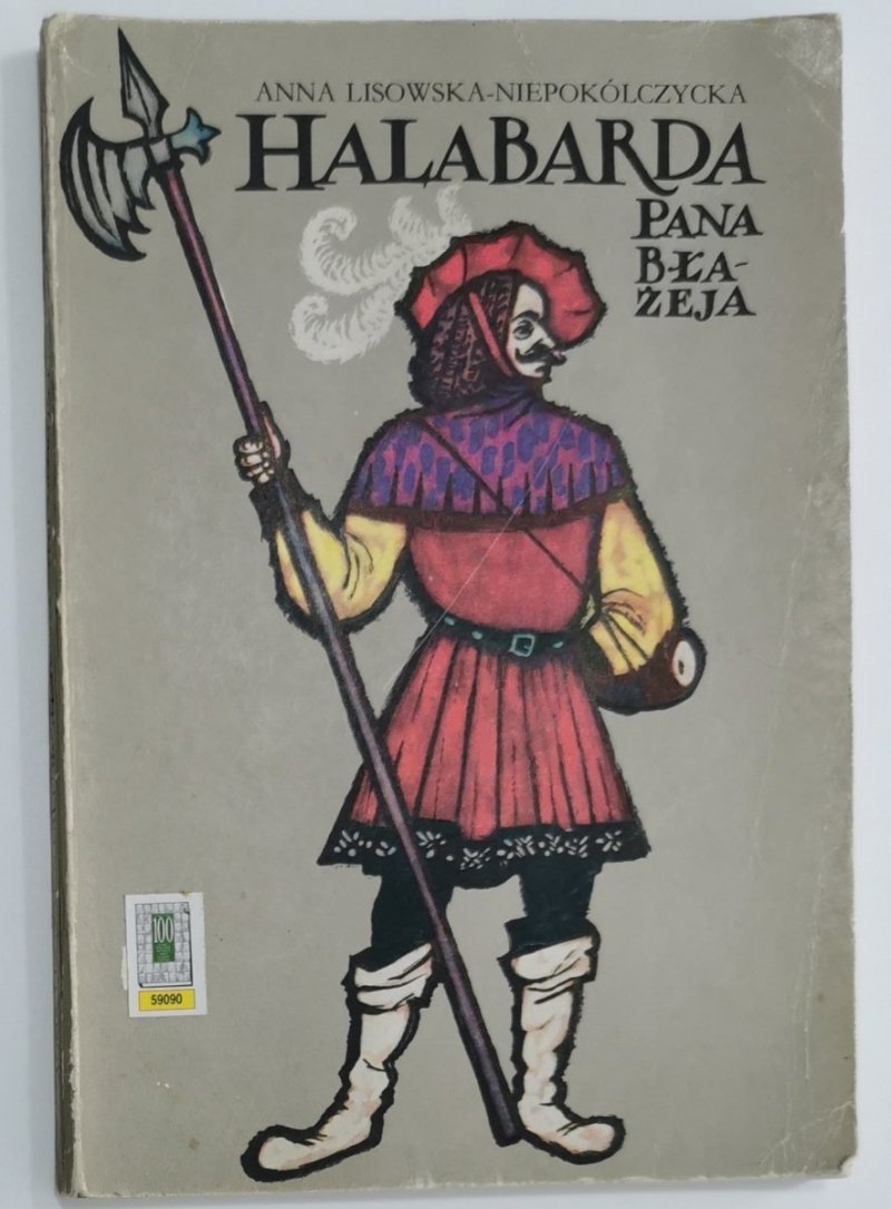 HALABARDA PANA BŁAŻEJA - Anna Lisowska-Niepokólczycka 1984