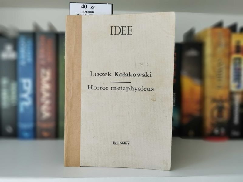 Idee. Horror metaphysicus - Leszek Kołakowski