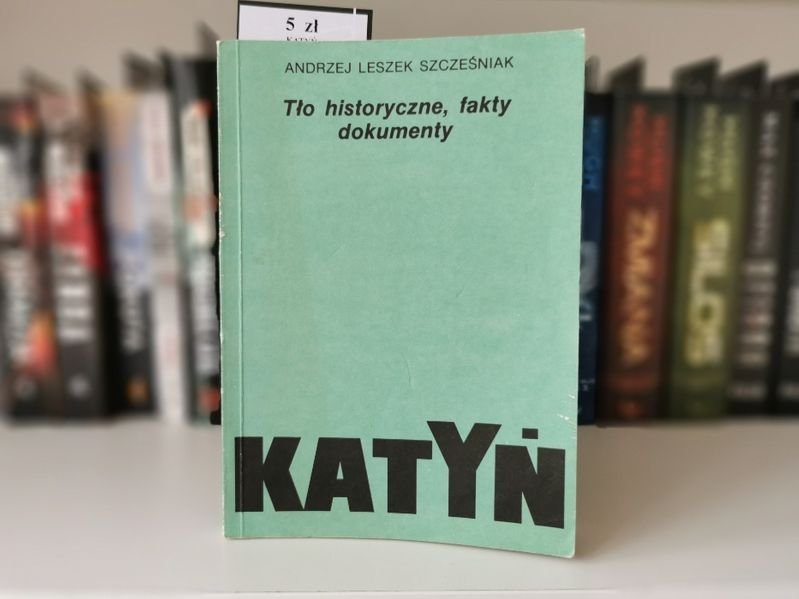 Katyń. Tło historyczne, fakty, dokumenty - Szcześniak