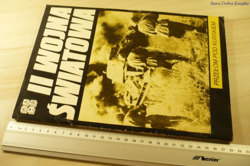 II WOJNA ŚWIATOWA. PRZEŁOM POD KURSKIEM (1984)