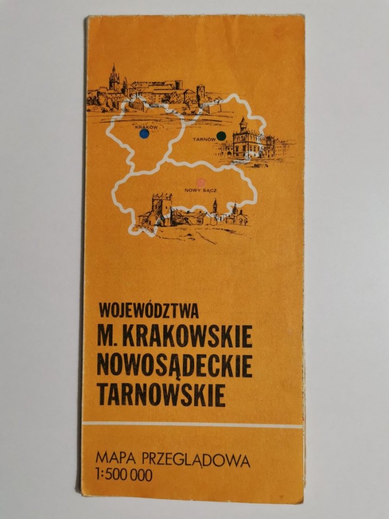 WOJEWÓDZTWA M. KRAKOWSKIE NOWOSĄDECKIE TARNOWSKIE. MAPA PRZEGLĄDOWA 1: 500 000 1982