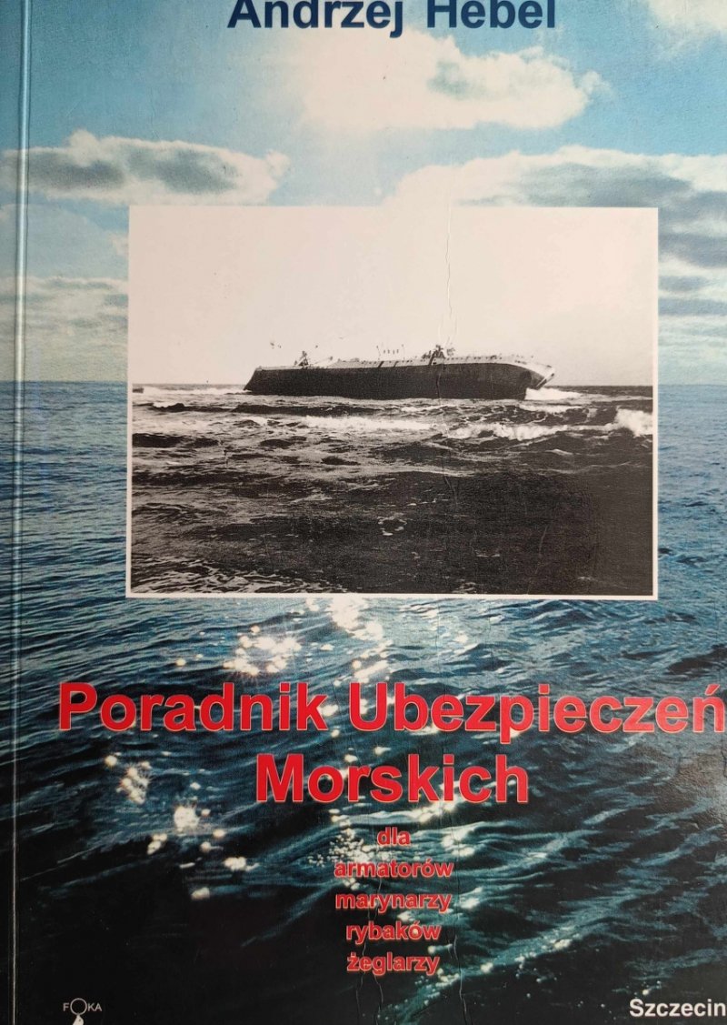 PORADNIK UBEZPIECZEŃ MORSKICH - Andrzej Hebel