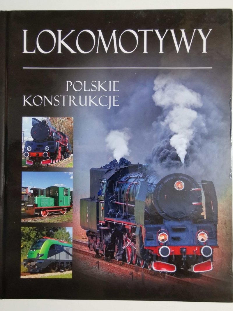 LOKOMOTYWY. POLSKIE KONSTRUKCJE - Tadeusz Irteński 2013