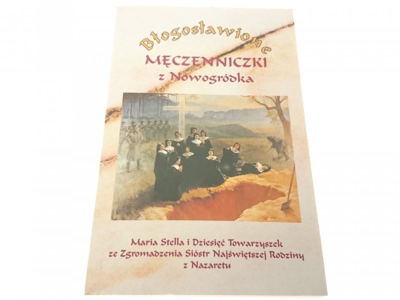 BŁOGOSŁAWIONE MĘCZENNICZKI Z NOWOGRÓDKA 2000