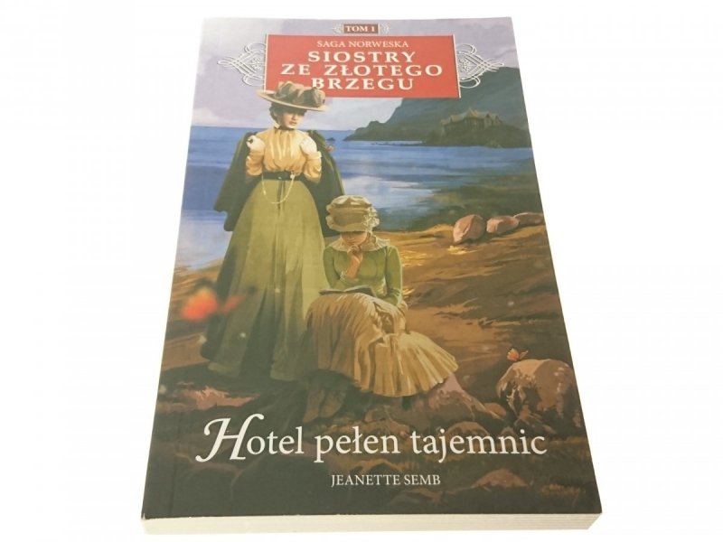 SIOSTRY ZE ZŁOTEGO BRZEGU TOM 1 HOTEL PEŁEN
