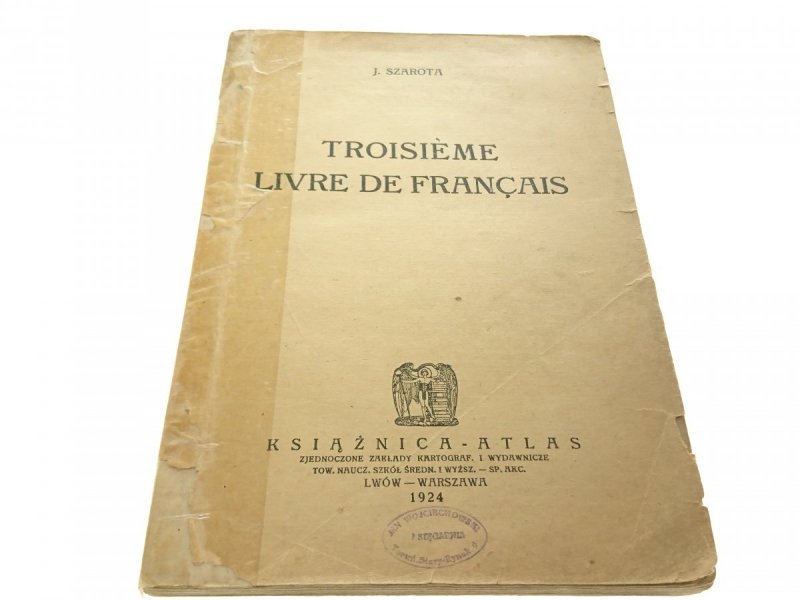 TROISIEME LIVRE DE FRANCAIS - J. Szarota 1924