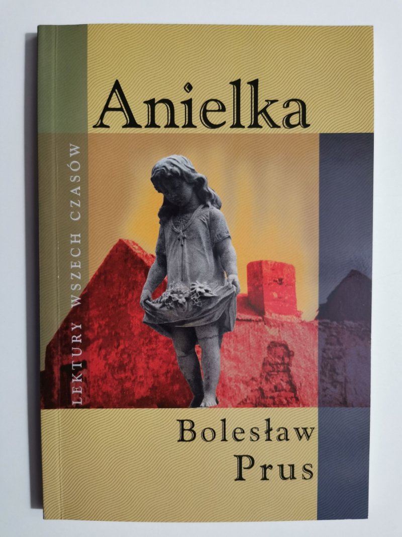 ANIELKA. LEKTURY WSZECH CZASÓW - Bolesław Prus