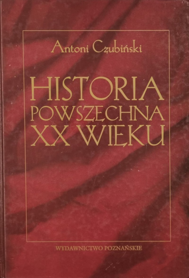 HISTORIA POWSZECHNA  - Antoni Czubiński 