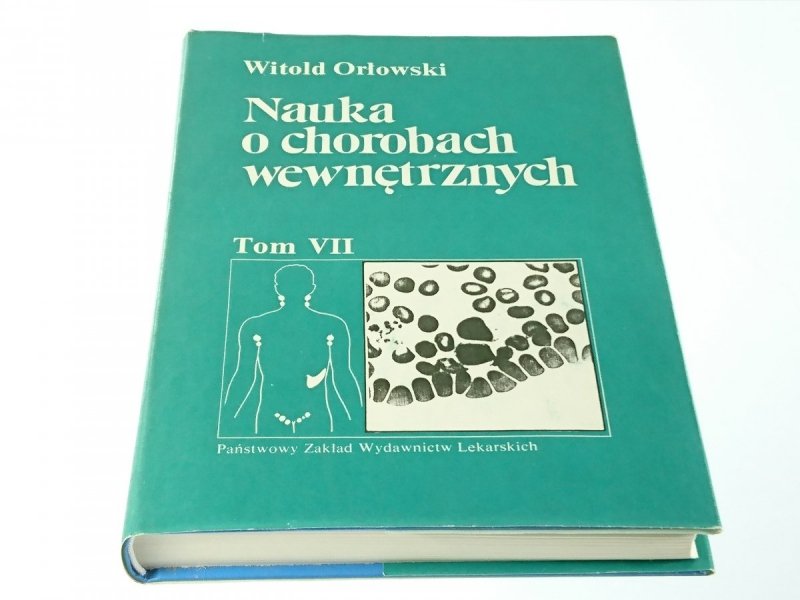 NAUKA O CHOROBACH WEWNĘTRZNYCH TOM VII Orłowski 1990