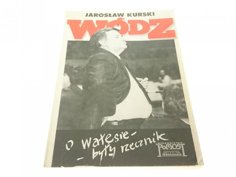 WÓDZ. O WAŁĘSIE BYŁY RZECZNIK - Jarosław Kurski
