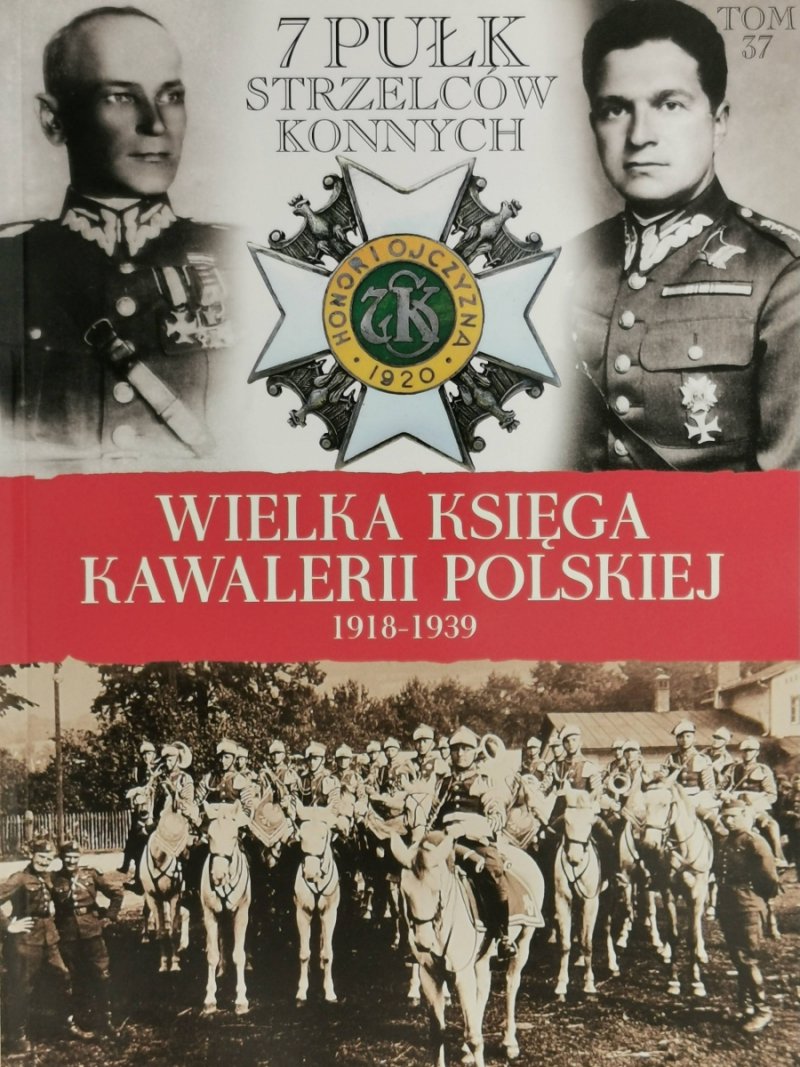 WIELKA KSIĘGA KAWALERII POLSKIEJ 1918-1939 tom 37