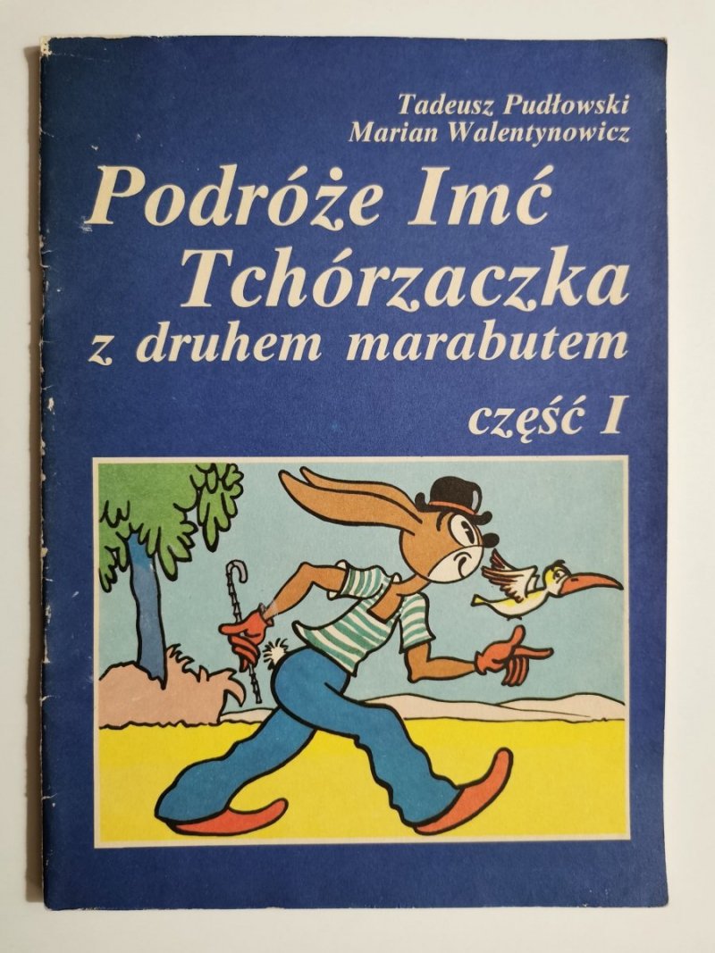 PODRÓŻE IMĆ TCHÓRZACZKA Z DRUHEM MARABUTEM CZĘŚĆ I 