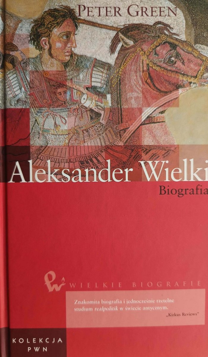 ALEKSANDER WIELKI BIOGRAFIA - Peter Green