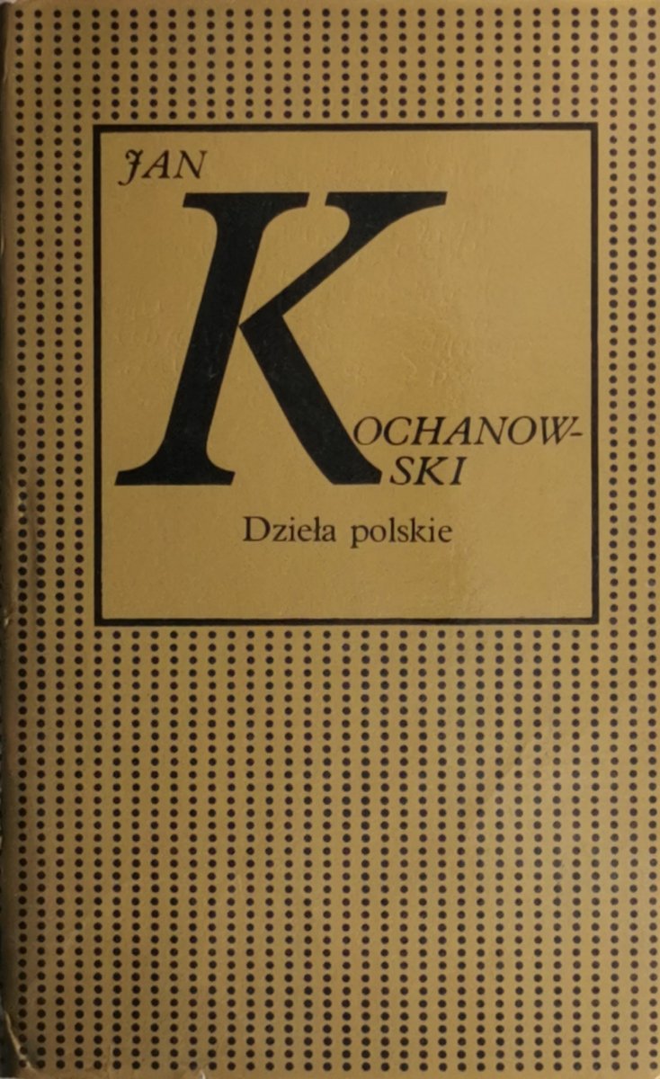 DZIEŁA POLSKIE - Jan Kochanowski