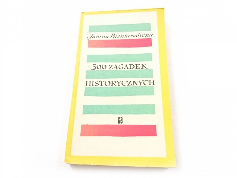 500 ZAGADEK HISTORYCZNYCH Janina Bieniarzówna 1958