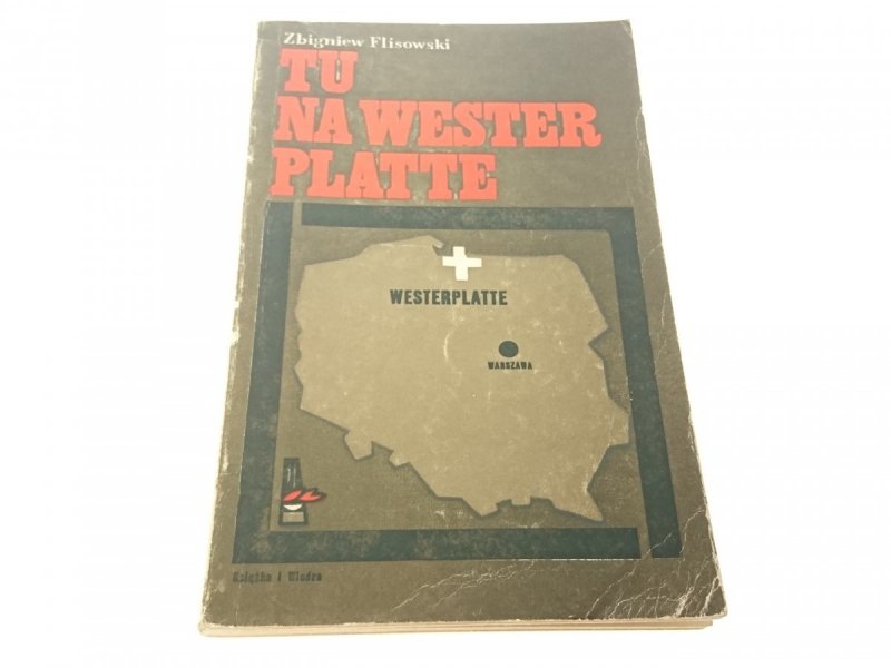 TU NA WESTERPLATTE - Zbigniew Flisowski