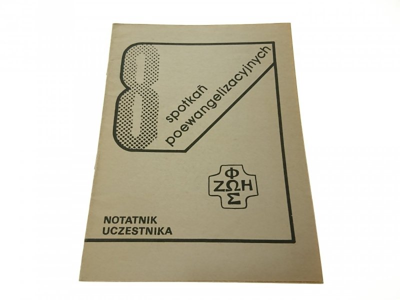 8 SPOTKAŃ POEWANGELIZACYJNYCH. NOTATNIK UCZESTNIKA