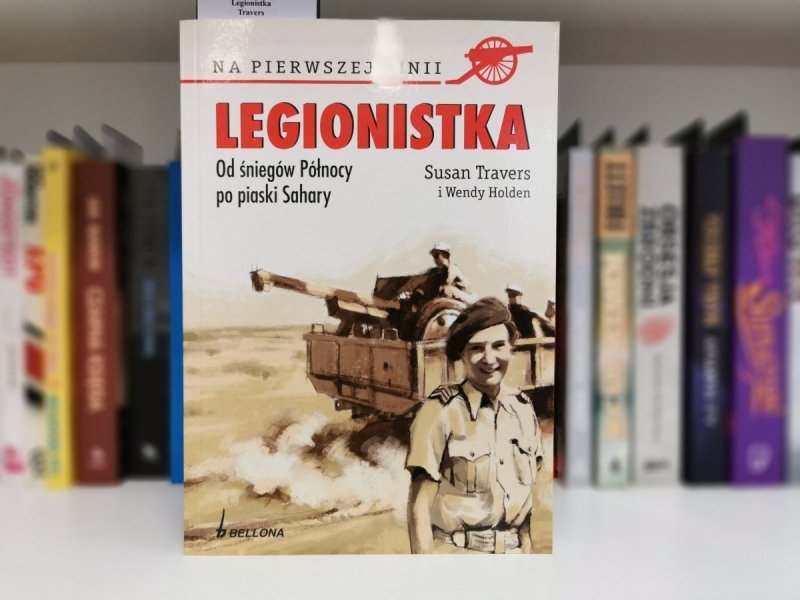 LEGIONISTKA.. OD ŚNIEGÓW PÓŁNOCY - Susan Travers